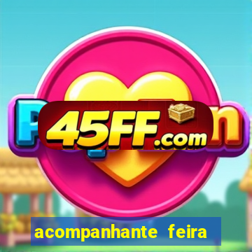 acompanhante feira de santana bahia